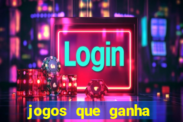 jogos que ganha dinheiro sem depositar nada